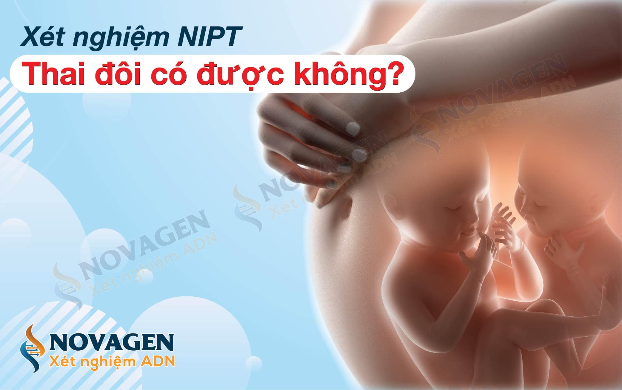 Xét nghiệm NIPT thai đôi có được không ?
