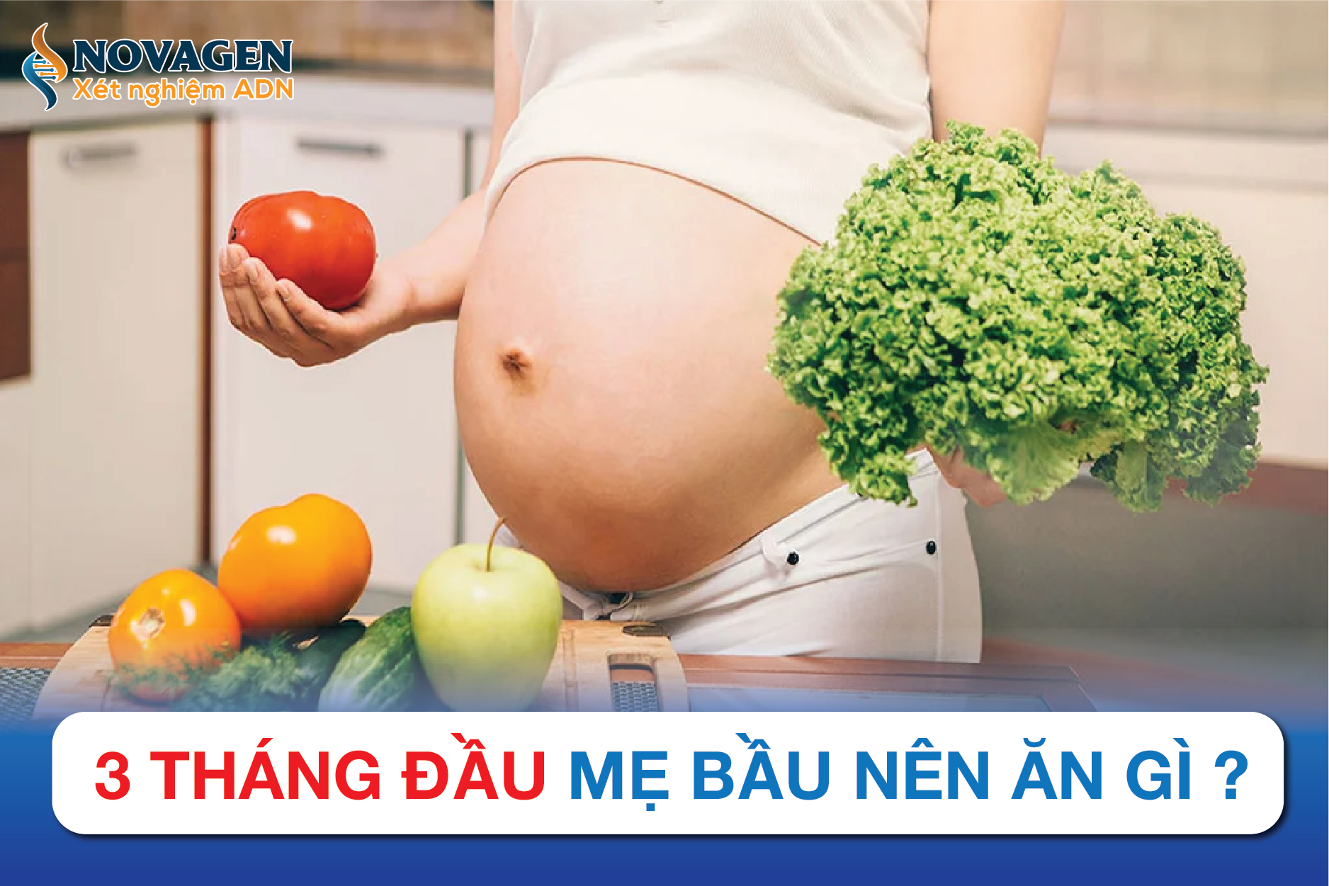 3 tháng đầu mẹ bầu nên ăn gì để an thai?