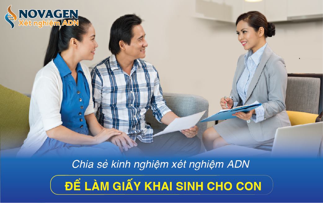 Xét nghiệm ADN làm giấy khai sinh cho con cần lưu ý những gì?