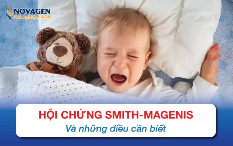 Hội chứng Smith-Magenis Và Những Điều Cần Biết