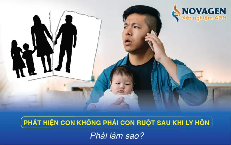 Phát Hiện Không Phải Con Ruột Sau Khi Ly Hôn, Nên Làm Gì?