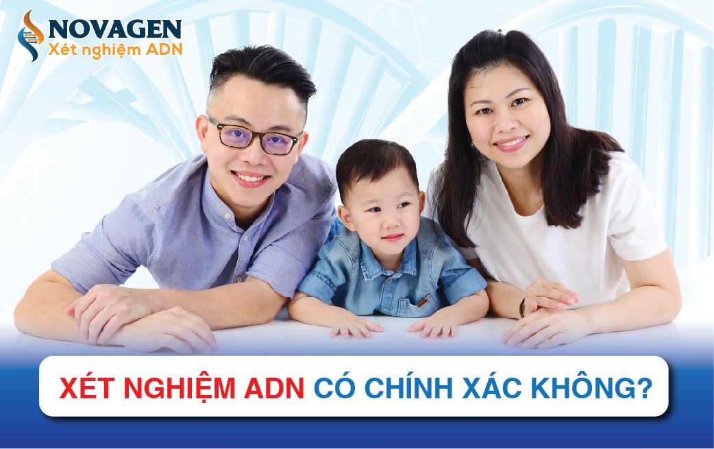 Xét nghiệm ADN có chính xác không?