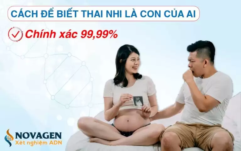 Cách để biết thai nhi là con của ai chính xác 99,99%