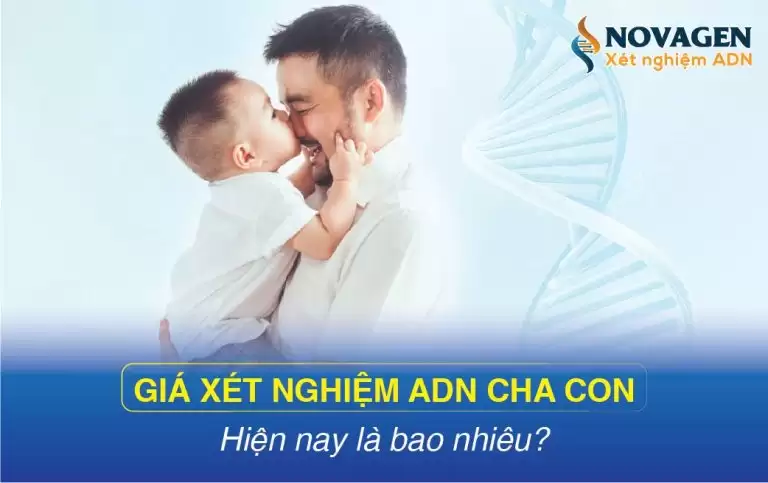 Giá xét nghiệm ADN cha con hiện nay