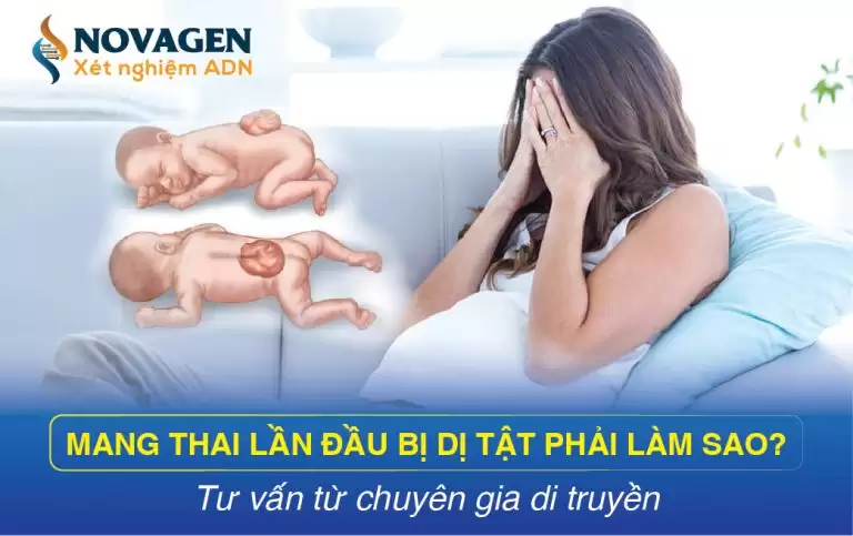 Mang Thai Lần Đầu Bị Dị Tật Phải Làm Sao? Tư Vấn Từ Chuyên Gia Di Truyền