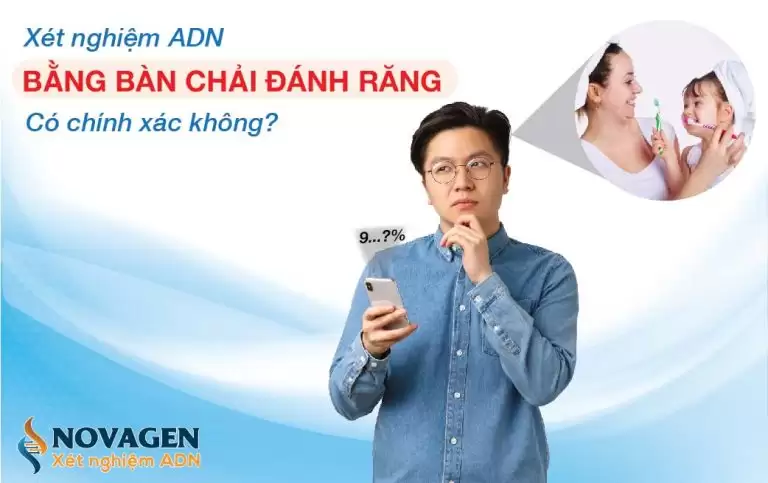 Xét nghiệm ADN bằng bàn chải đánh răng có chính xác không?