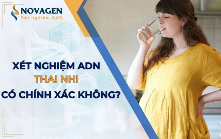 Xét nghiệm ADN thai nhi có chính xác không?
