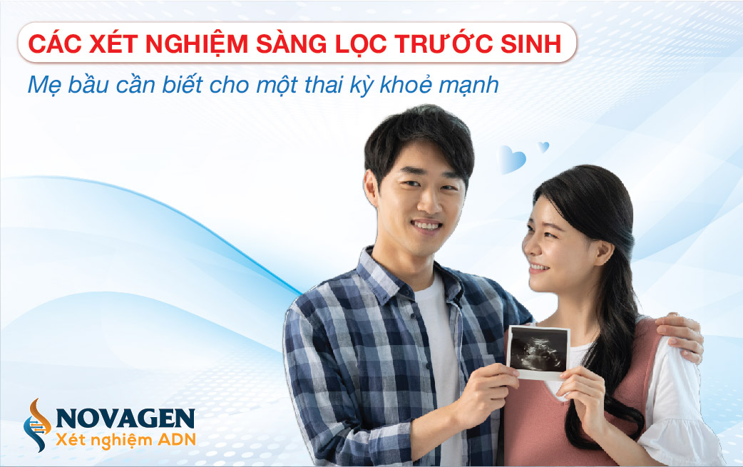 Các Xét Nghiệm Sàng Lọc Trước Sinh Mẹ Bầu Cần Biết Cho Một Thai Kỳ Khỏe Mạnh