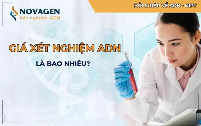 Giá xét nghiệm ADN là bao nhiêu?