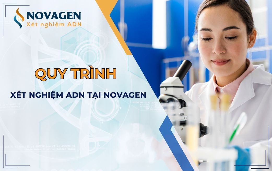 Quy trình xét nghiệm ADN tại NOVAGEN