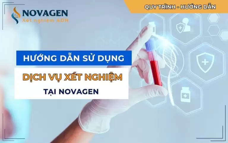 Hướng dẫn sử dụng dịch vụ xét nghiệm tại NOVAGEN