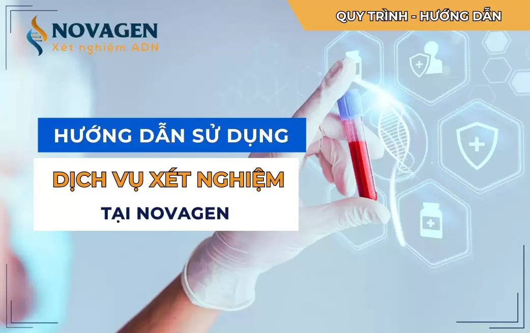 Hướng dẫn sử dụng dịch vụ xét nghiệm tại NOVAGEN
