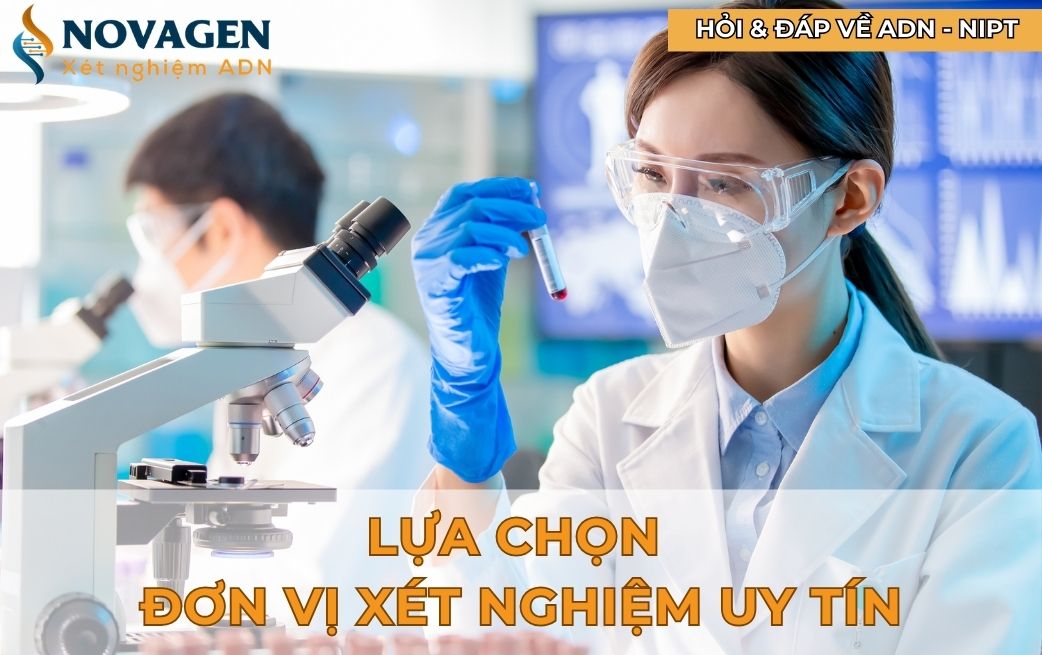 Lựa chọn đơn vị xét nghiệm uy tín