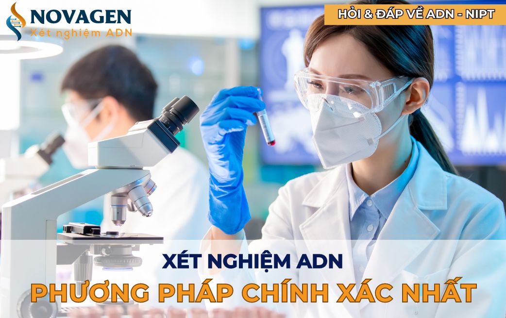 Xét nghiệm ADN là cách xác định huyết thống chính xác nhất