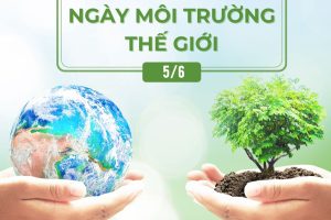 Ngày Môi trường Thế giới 5/6