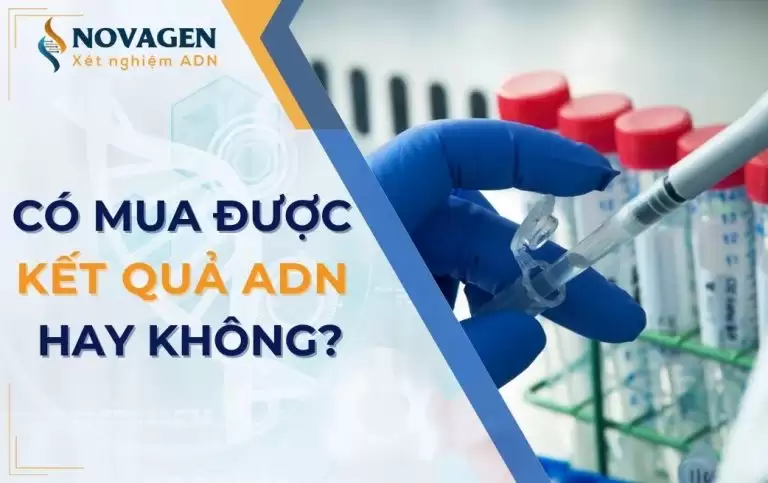 Thắc mắc: Có mua được kết quả ADN không?