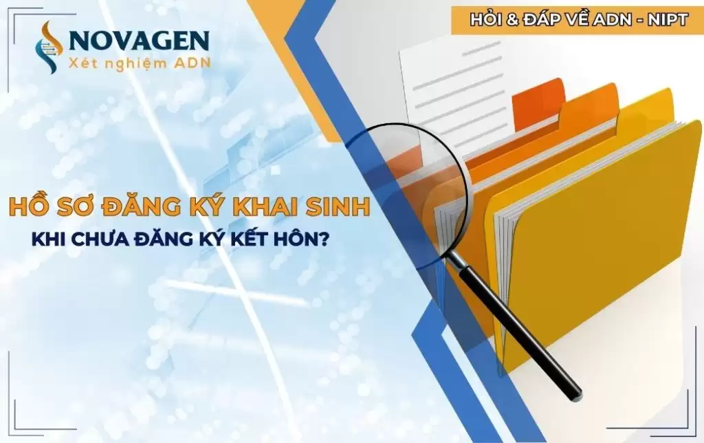 Hồ sơ đăng ký khai sinh khi chưa có giấy đăng ký kết hôn?