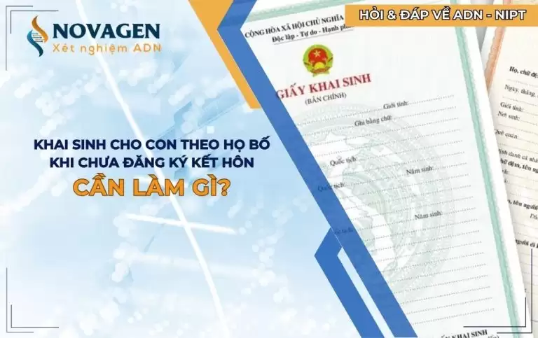 Cần làm gì nếu muốn khai sinh cho con theo họ bố khi chưa đăng ký kết hôn?