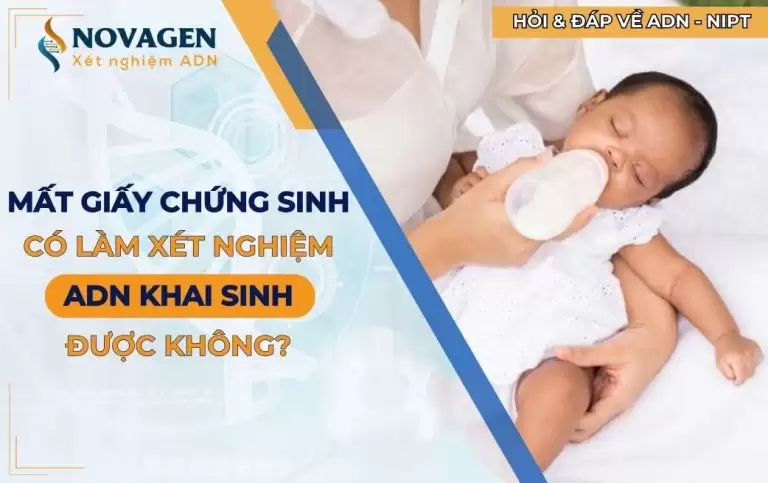 Nếu mất giấy chứng sinh thì có xét nghiệm ADN làm khai sinh được không?
