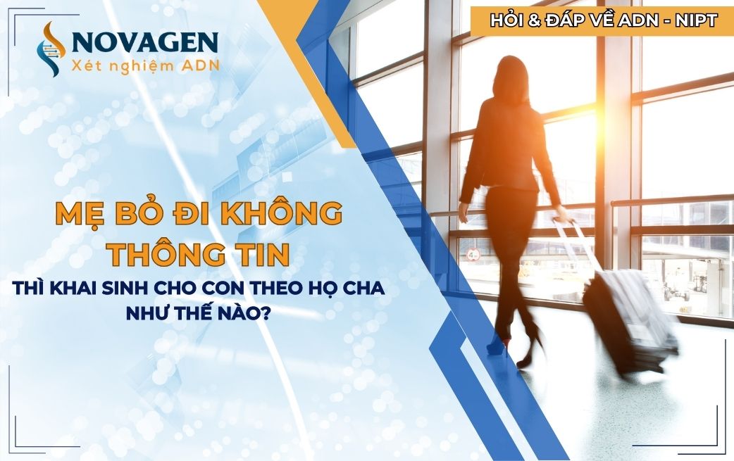 Mẹ bỏ đi không thông tin thì khai sinh cho con theo họ cha thế nào?