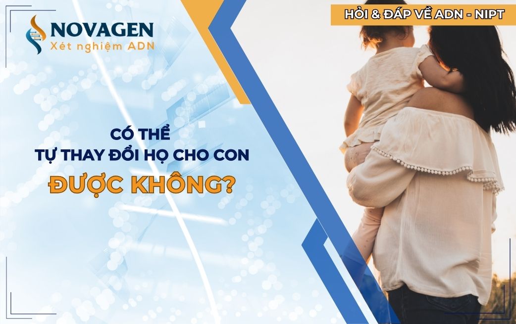 Tôi có thể tự thay đổi họ cho con được không?