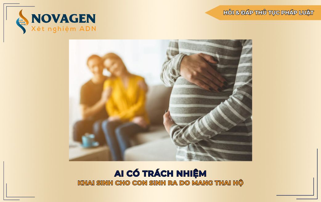 Ai có trách nhiệm làm giấy khai sinh cho con sinh ra do mang thai hộ?