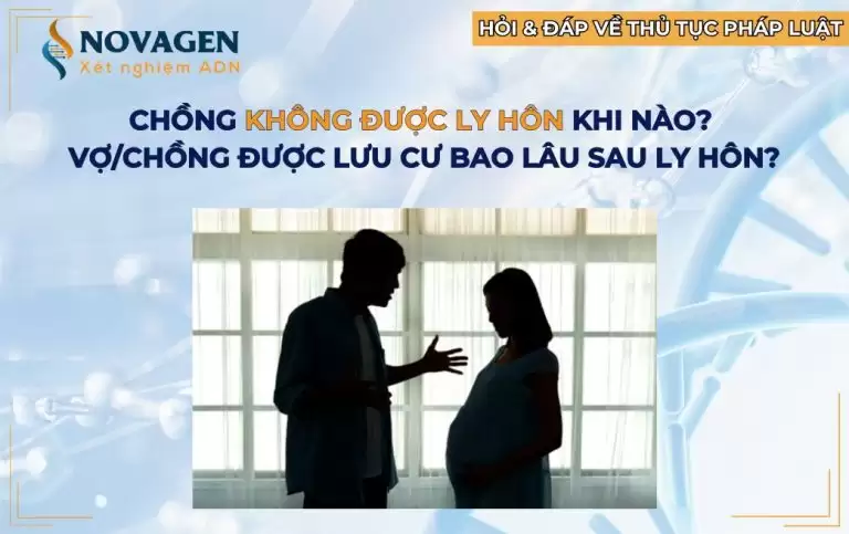 Chồng không được ly hôn khi nào? Được lưu cư bao lâu sau khi ly hôn?