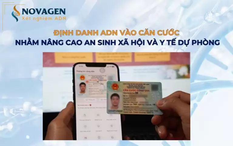 Định danh ADN vào căn cước nhằm nâng cao an sinh xã hội và y tế