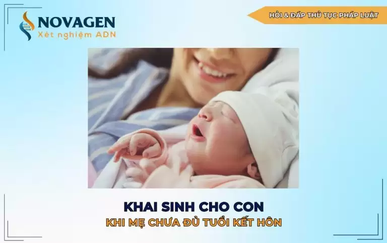 Hướng dẫn làm giấy khai sinh cho con khi mẹ chưa đủ tuổi kết hôn