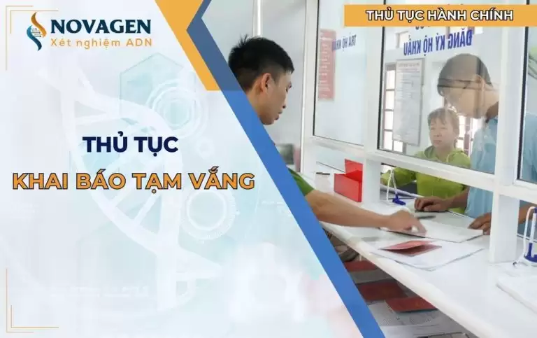 Hướng dẫn làm thủ tục khai báo tạm vắng chi tiết nhất