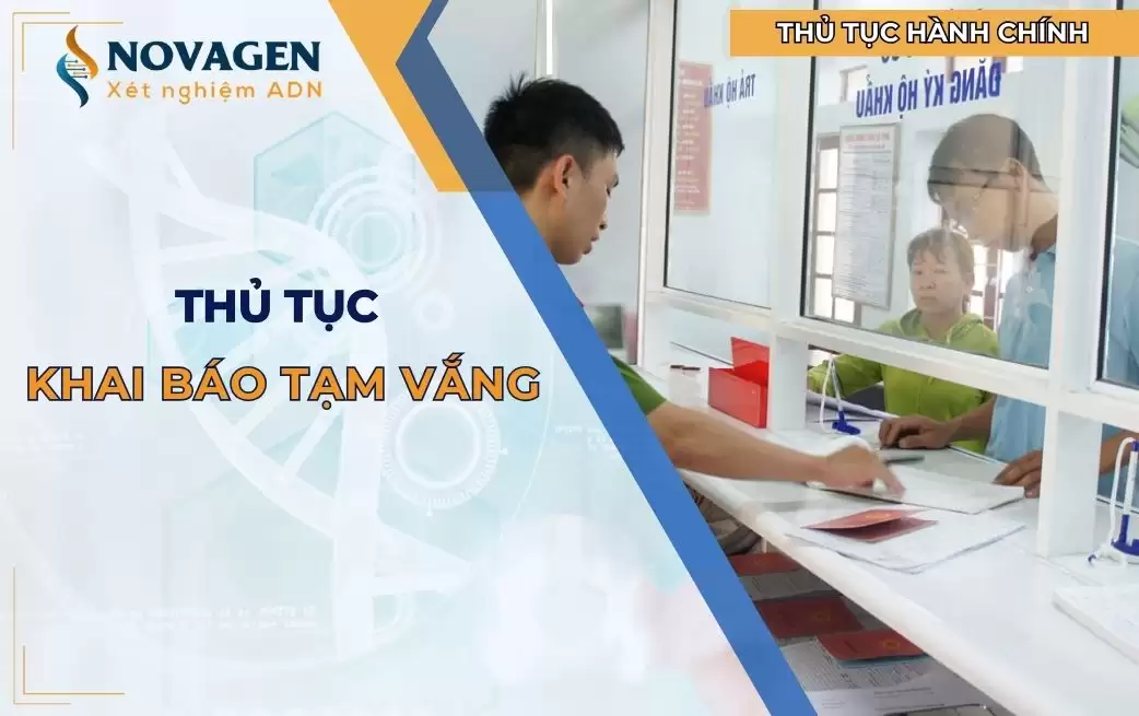 Hướng dẫn làm thủ tục khai báo tạm vắng chi tiết nhất