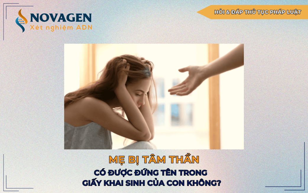 Mẹ bị tâm thần có được đứng tên trong giấy khai sinh của con không?