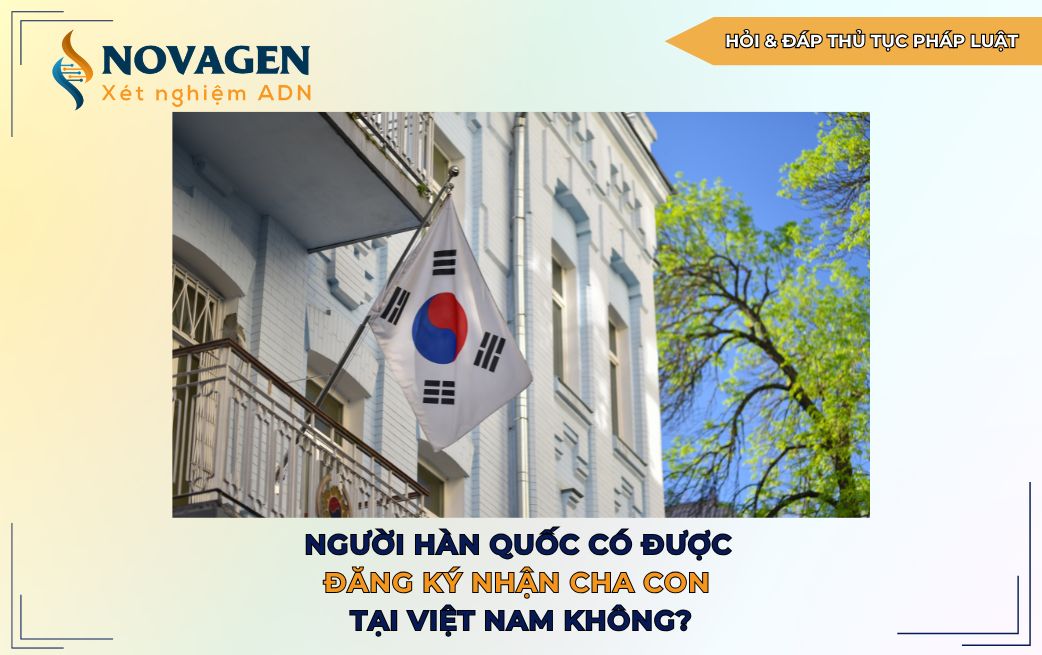 Công dân Hàn Quốc có được đăng ký nhận cha con tại Việt Nam không?