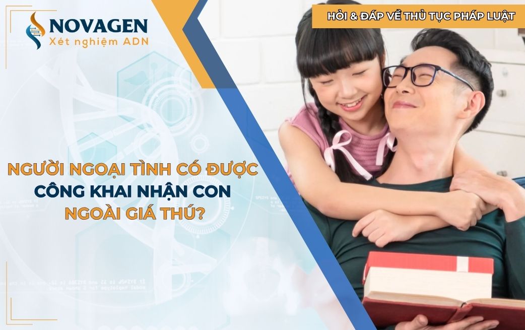 Người ngoại tình có được công khai nhận con ngoài giá thú?