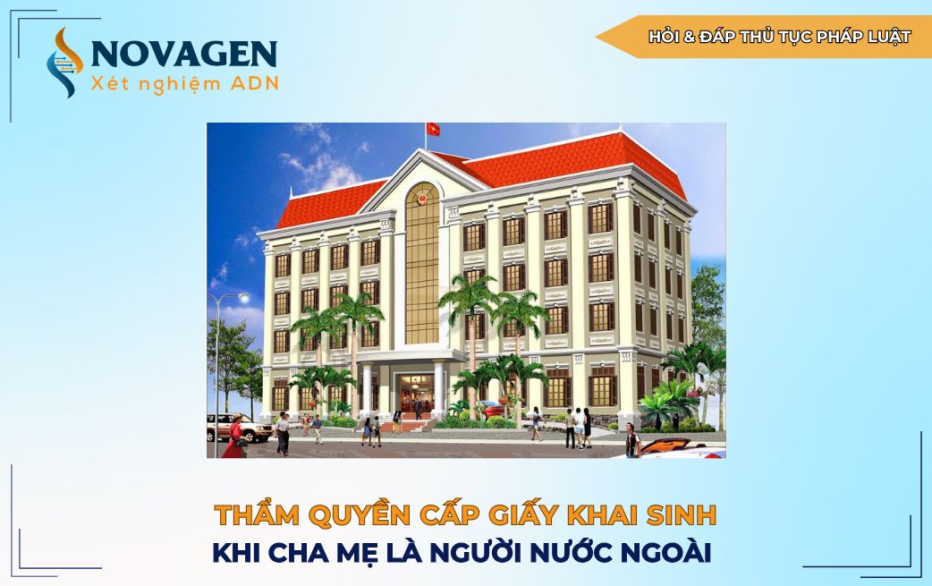 Thẩm quyền cấp giấy khai sinh cho con khi cha mẹ là người nước ngoài