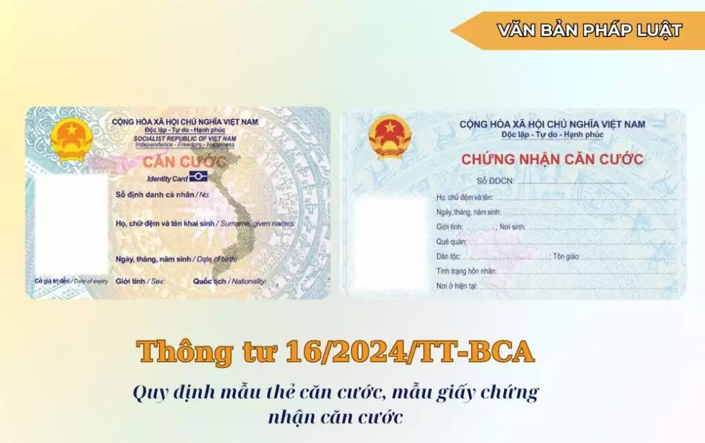 Thông tư 16/2024/TT-BCA quy định mẫu thẻ căn cước, mẫu giấy chứng nhận căn cước