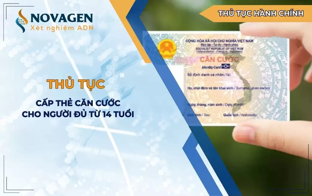 Chi tiết A-Z thủ tục cấp thẻ căn cước cho người đủ từ 14 tuổi trở lên