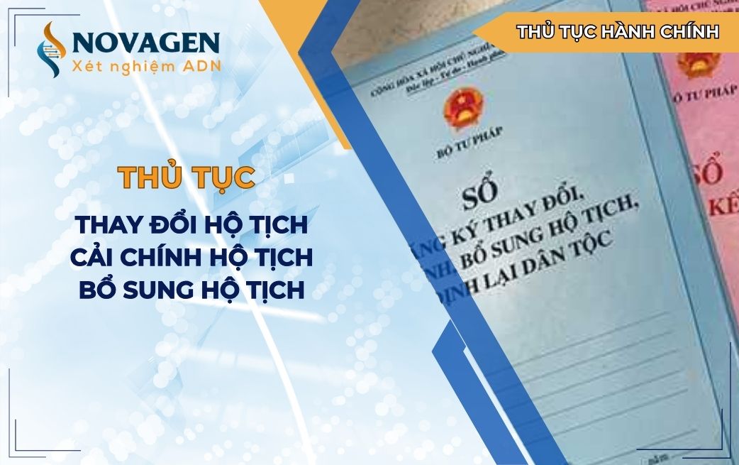 Hướng dẫn chi tiết thủ tục thay đổi, cải chính, bổ sung thông tin trong hộ tịch