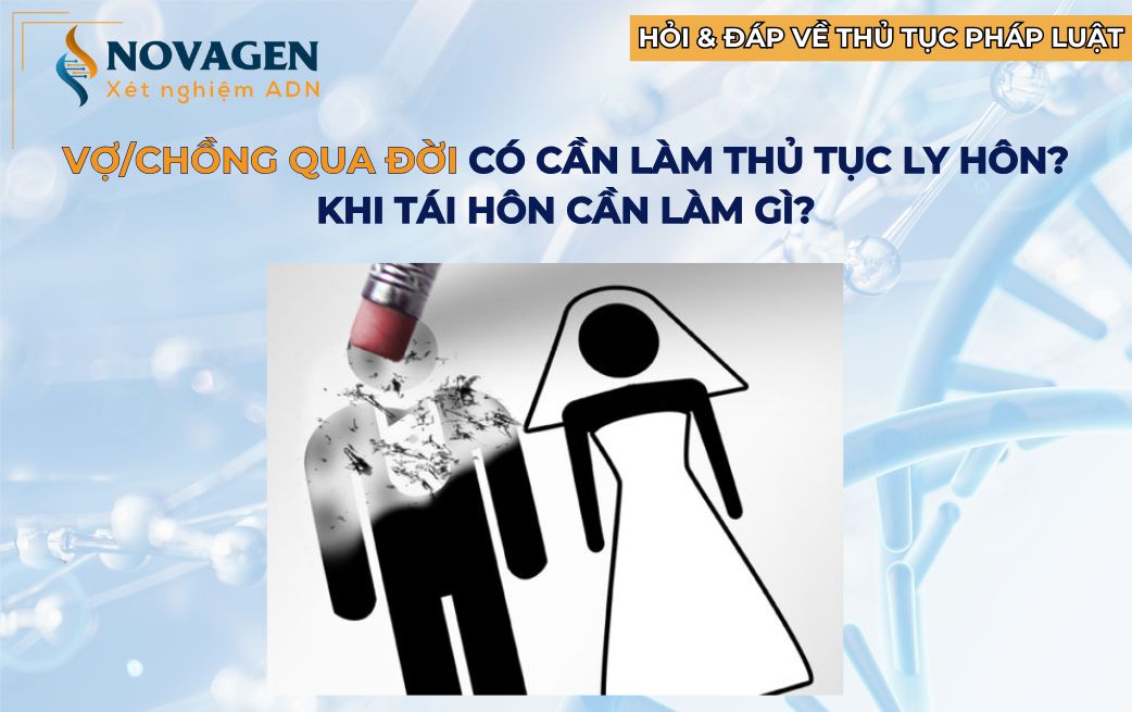 Vợ chồng qua đời có cần làm thủ tục ly hôn? Khi tái hôn cần làm gì?