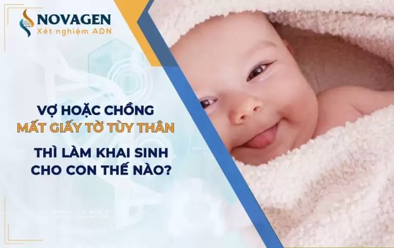 Vợ hoặc chồng mất giấy tờ thì làm khai sinh cho con thế nào?