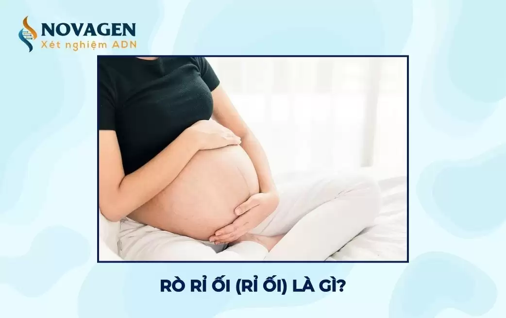 Rò rỉ ối là gì? Nguyên nhân và cách nhận biết ối rỉ