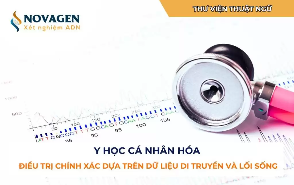 Y học cá nhân hóa: Điều trị chính xác dựa trên dữ liệu di truyền và lối sống