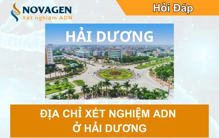Địa chỉ xét nghiệm ADN tại Hải Dương