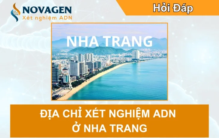 Địa chỉ xét nghiệm ADN tại Nha Trang