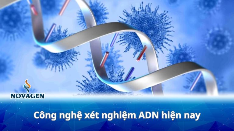 7+ Công nghệ xét nghiệm ADN hiện nay: Chính xác, nhanh chóng, an toàn