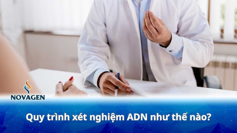 Quy trình xét nghiệm ADN như thế nào? Chi phí và thời gian trả kết quả