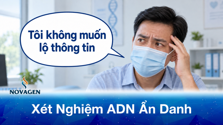 Xét nghiệm ADN ẩn danh là gì? Chi phí và quy trình thực hiện